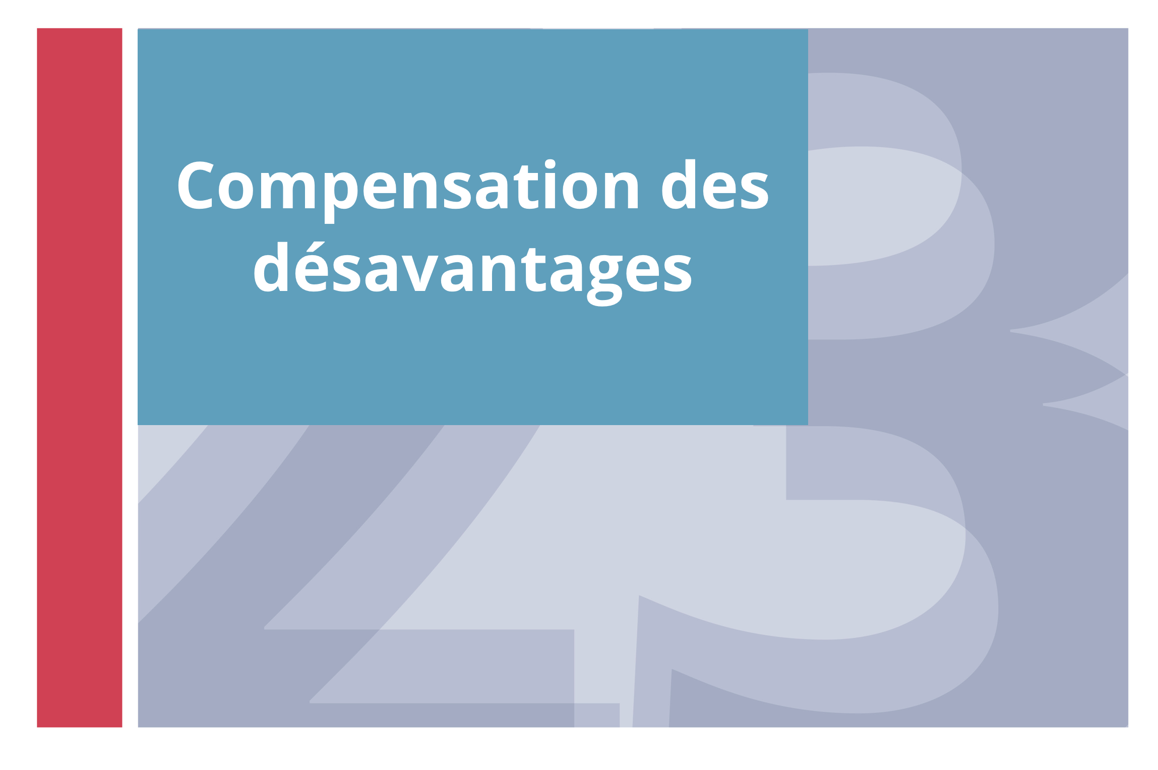  Compensation des désavantages 